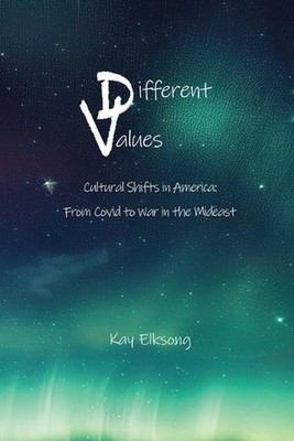 Different Values: Cultural Shifts in America, Covid-19 to War in the Mideast by