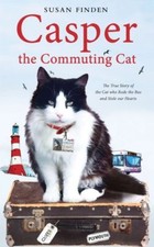 Casper the Commuting Cat: The True Story of the Cat who Rode the Bus and Stol.