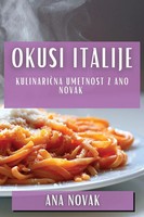 Okusi Italije | Kulinari¿Na Umetnost Z Ano Novak | Ana Novak | Taschenbuch