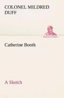 Colonel Mildred Duff | Catherine Booth - A Sketch | Taschenbuch | Englisch