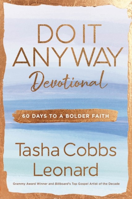 Do It Anyway Devotional by Tasha Cobbs Leonard (Hardback Book)