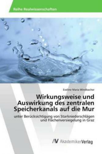 Thumbnail - Wirkungsweise Und Auswirkung Des Zentralen Speicherkanals Auf Die Mur