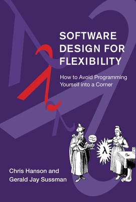 Software Design for Flexibility | Chris Hanson (u. a.) | Buch | Englisch | 2021