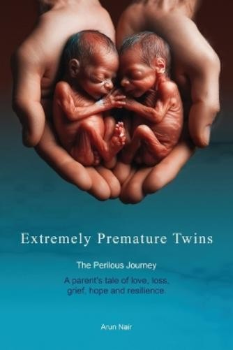 Arun Nair Extremely Premature Twins (Tascabile)
