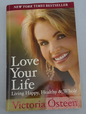 Love Your Life by Victoria Osteen 1st Free Press Trade Paperback Edition