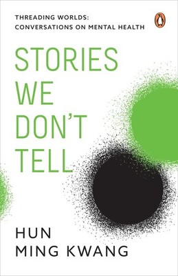 Threading Worlds: Conversations on Mental Health - Stories We Don't Tell by Hun
