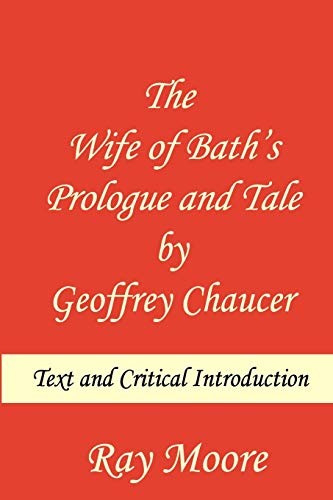 The Wife of Bath's Prologue and Tale by Geoffrey Chaucer: Text &