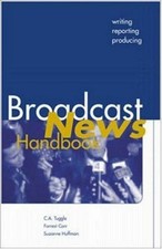 Broadcast News Handbook : Writing, Reporting, and Producing Spira