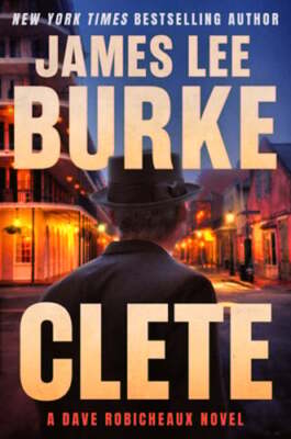 Clete: A Dave Robicheaux Novel by James Lee Burke: New