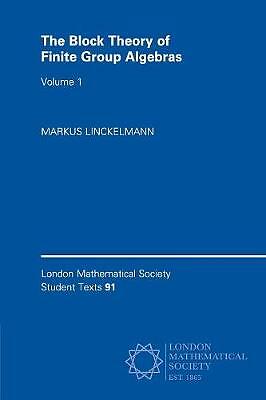 Block Theory Finite Group Algebras Volume 1 Markus Lin  9781108441834 VG:3260028