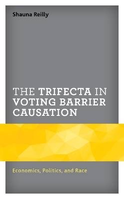 The Trifecta in Voting Barrier Causation, Shauna R