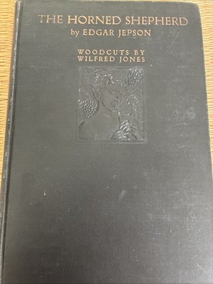 The Horned Shepherd by Edgar Jepson Wilfred Jones First Impression 1927 HB