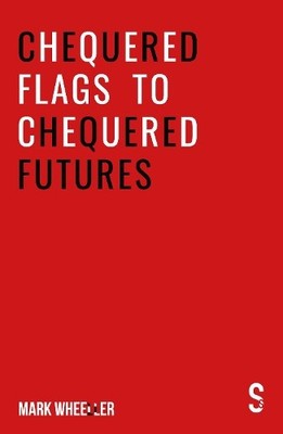 Mark Wheeller Chequered Flags to Chequered Futures (Taschenbuch)