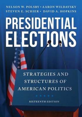 Presidential Elections: Strategies and Structures of American Politics by Nelson