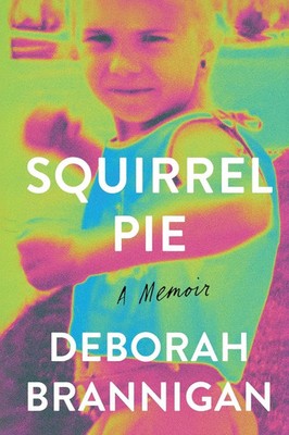 Deborah Brannigan | Squirrel Pie | Taschenbuch | Englisch (2025) | A Memoir