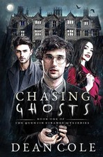 Chasing Ghosts: The Quentin Strange Mysteries Book 1 by Cole, Dean Book The Fast