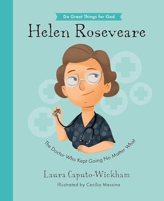 Helen Roseveare: The Doctor Who Kept Going No Matter What (Inspiring illustr...