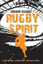 Rugby Spirit: A new school, a new sport, an old mystery... by Gerard Siggins...