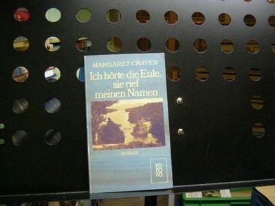 Ich hörte die Eule, sie rief meinen Namen Craven, Margaret : 186679