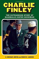 Charlie Finley : The Outrageous Story of Baseball's Super Showman