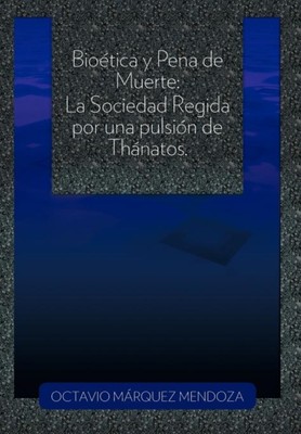 Mendoza - Bioetica y Pena de Muerte  La Sociedad Regida Por Una Pulsio - X555z