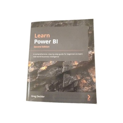 Learn Power BI : A Comprehensive, Step-by-Step Guide for Beginners to Learn...