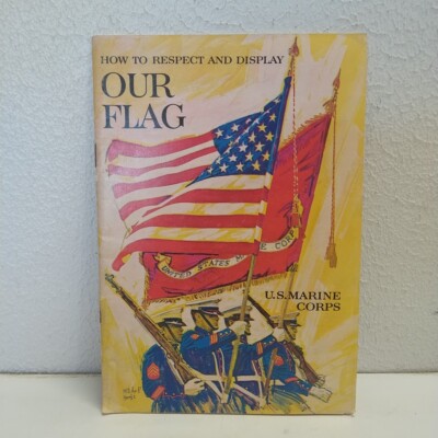 How To Respect and Display Our Flag  U.S. Marine Corps Vintage 1973 America SC