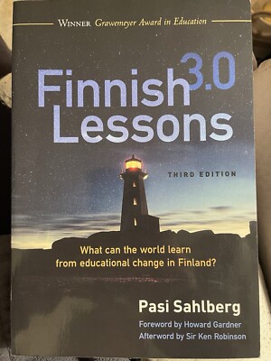 Finnish Lessons 3.0: What Can the World Learn from Educational Change in Finland