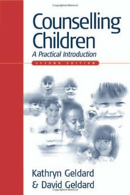 Counselling Children: A Practical Introduction by Geldard, David 0761947280