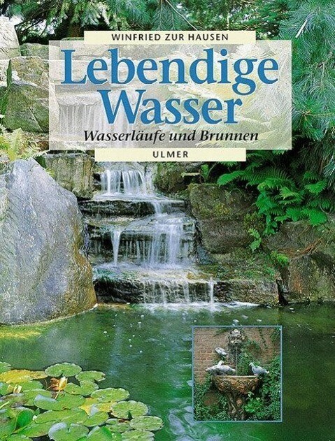 Thumbnail - Lebendige Wasser. Wasserläufe Und Brunnen - Winfried Zurhausen -