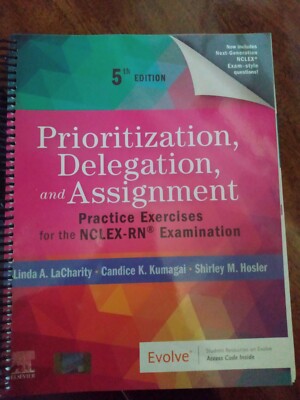 Prioritization, Delegation and Assignment Practice Exercises 5th Edition Book