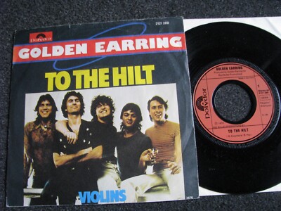 Golden Earring-To the Hilt 7'' Vinyl-1976 Germany-Polydor-2121 289