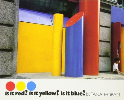 Is It Red? Is It Yellow? Is It Blue?: A Photo-Concept Book for Kids (Ages 4-...