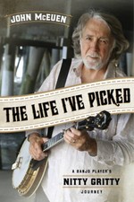 The Life I've Picked: A Banjo Player's Nitty Gritty Journey - Paperback - GOOD