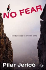 NO FEAR: IN BUSINESS AND IN LIFE By P. Jerico - Hardcover *Excellent Condition*