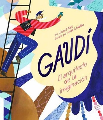 Gaud: El arquitecto de la imaginaci?n by Susan B. Katz (Spanish) Hardcover Book