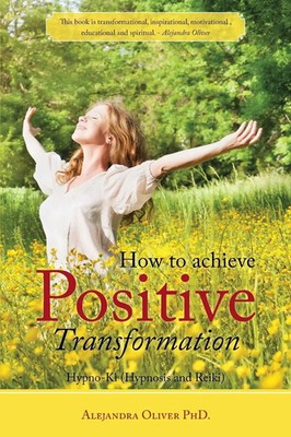 Alejandra Oliver | How to achieve Positive Transformation | Taschenbuch (2015)