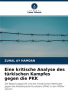 Eine Kritische Analyse Des TüRkischen Kampfes Gegen Die PKK Zuhal Ay Hamdan Buch
