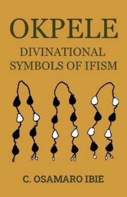 C Osamaro Ibie Uwa A Okpele Divinational Symbols of Ifi (Paperback) (UK IMPORT)
