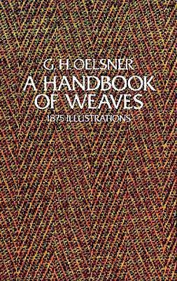 a handbook of weaves: 1875 illustrations by oelsner, g. h.
