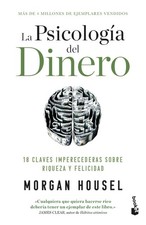 La psicolog a del dinero: 18 Claves Riqueza y Felicidad Spanish Edition 