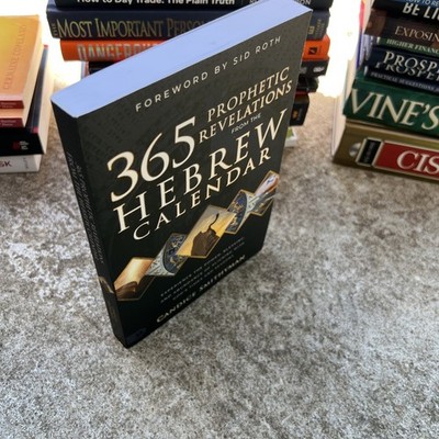 365 Prophetic Revelations from the Hebrew Calendar Sid Roth Candice Smithyman