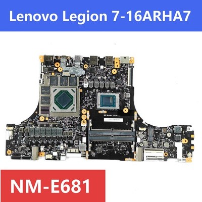 Lenovo Legion 7-16ARHA7 R7 6800H RX 6750 XT 12G   NM-E681 Fast shipping