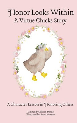 Honor Looks Within: A Virtue Chicks Story