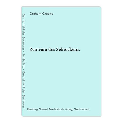 Zentrum des Schreckens. Greene, Graham: 128012