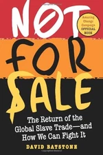 Not For Sale: The Return of the Global Slave Trade--And How We Can Fight It by 