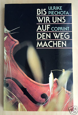 Buch: Bis wir uns auf den Weg machen / Ulrike Piechota
