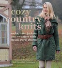 Cozy Country Knits : Socks, Hats, Jackets and Sweaters with Classic Rural Charm by Manuela Burkhardt and Dorothea Neumann (2013, Hardcover)