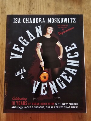 Vegan with a Vengeance, 10th Anniversary Edition Isa Chandra Moskowitz