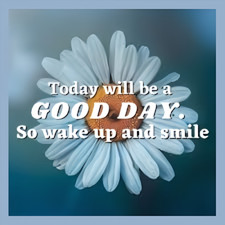 Today Will Be A Good Day So Wake Up And Smile Be Thankful What You Have MAGNET